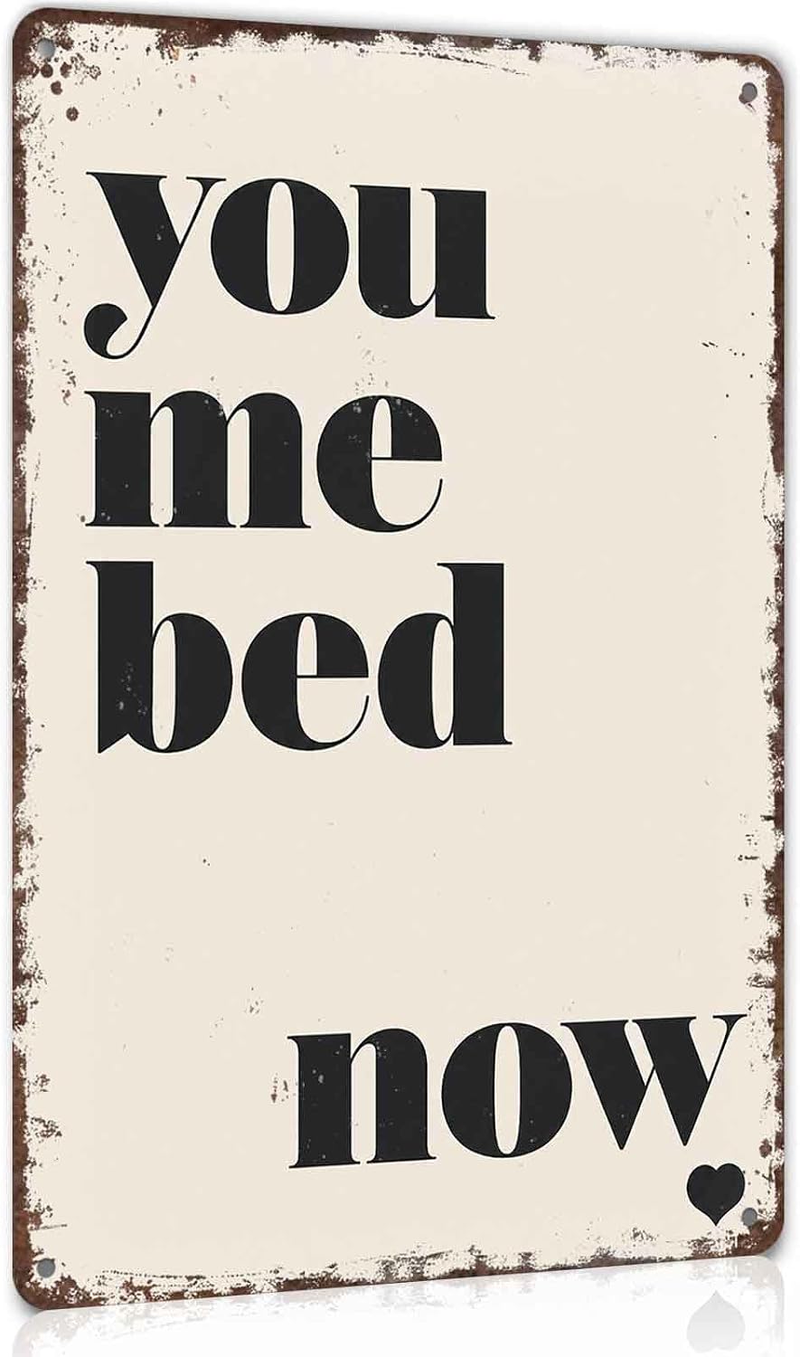 You Me Bed Now Funny Metal Sign 8 x 12 Inch