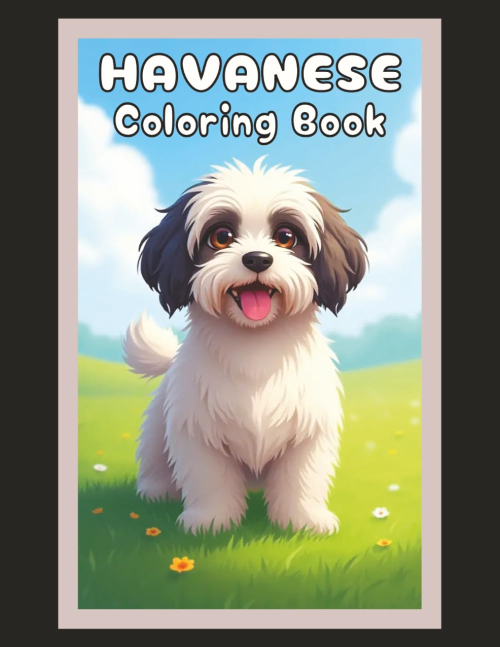Havanese Coloring Book: Realistic Dog & Puppy Picture Pages with 60 Lined Drawings of Doggy Outdoor Adventures in Park, Mountain, City, Lake, Snow, ... Scenes + More | Art Gift for Kids and Adults
