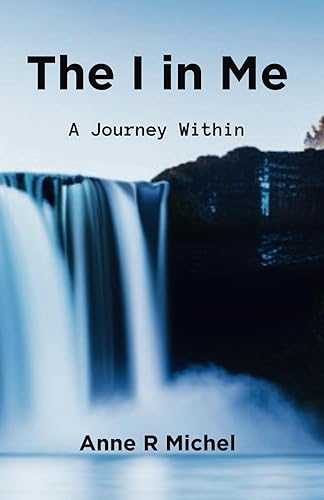 The I in Me A Journey Within