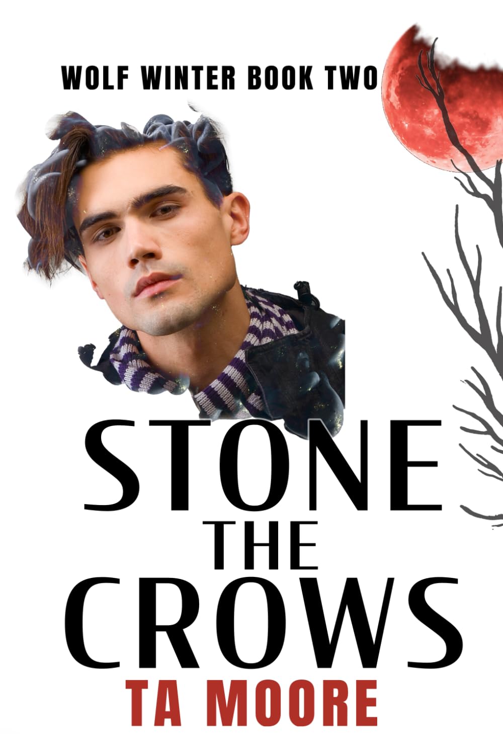 Stone the Crows (WOLF WINTER)