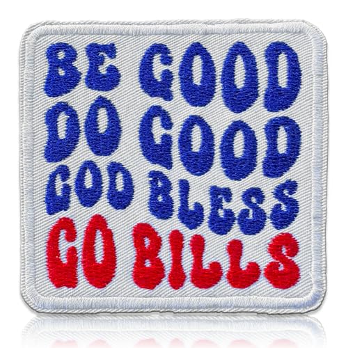 Be Good Do Good God Bless Go Bills Patch Football Sports Fans Embroidered Iron On Badge Retro Sunday Game Day Tailgate Applique for Jackets Coolers Hats - Inspirational 716 Spirit Gift 3 Inch