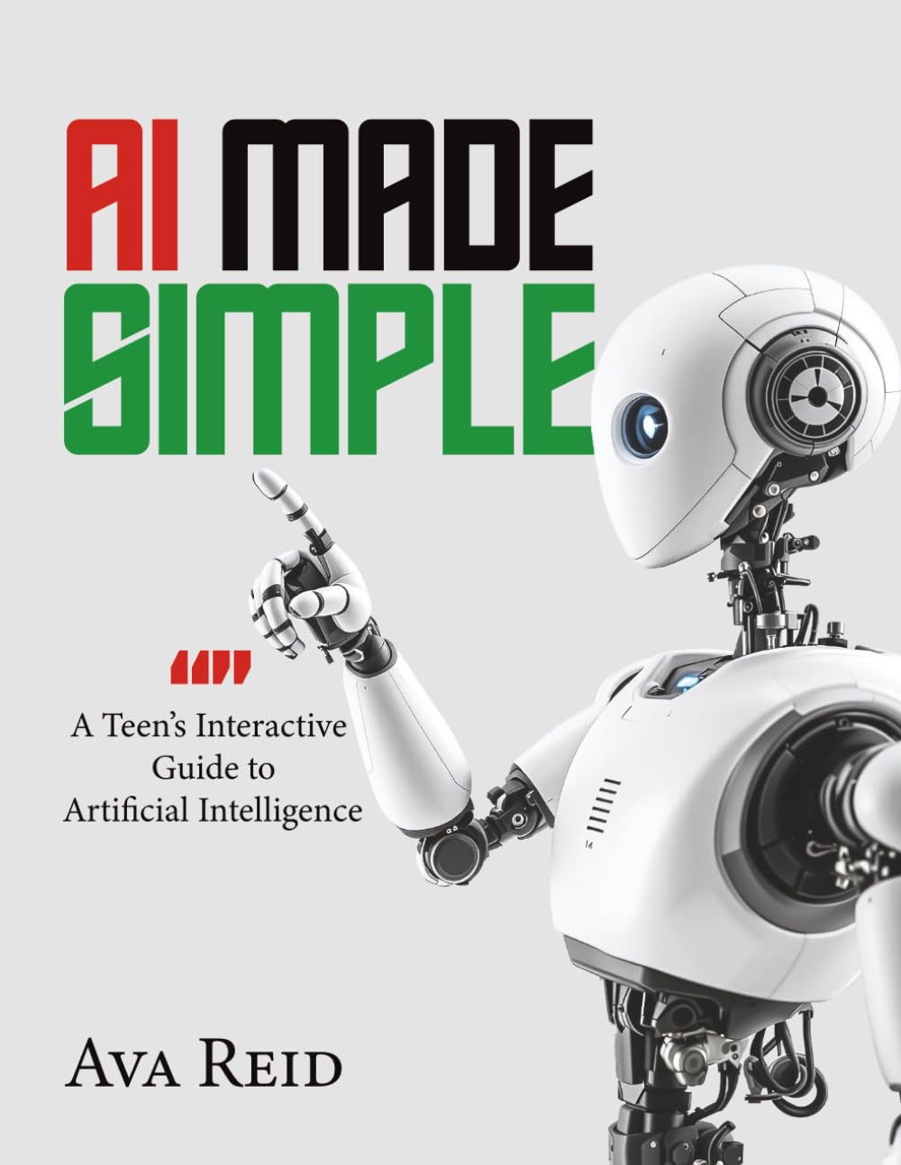 AI Made Simple: A Teen’s Interactive Guide to Artificial Intelligence