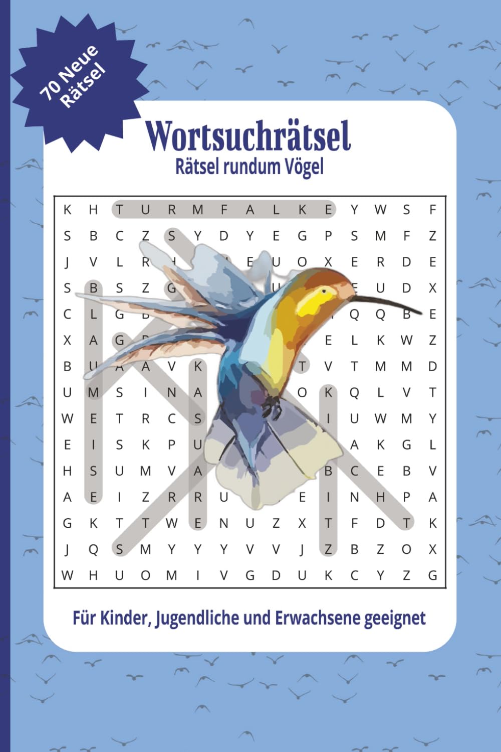 Wortsuche Rätselbuch rundum Vögel: 70 fesselnde Rätsel rundum Vögel! Für alle Altersklassen geeignet | Das ideale Geschenk für die Feiertage, den Urlaub und eine entspannte Freizeit