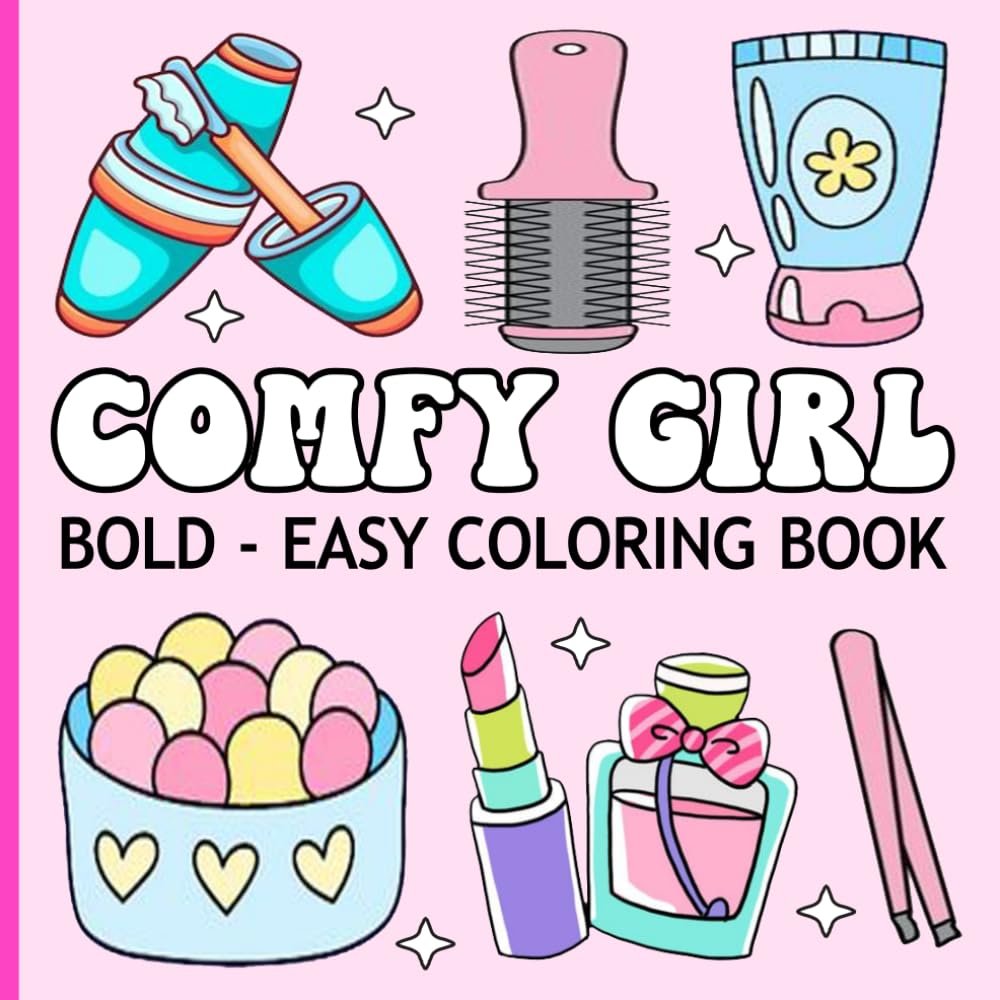 Bold And Easy Coloring Book Comfy Girl: Cute & Calming Illustrations for Adults & Teens, Relaxing Designs for Stress Relief & Relaxation Featuring Groovy Designs for Women.