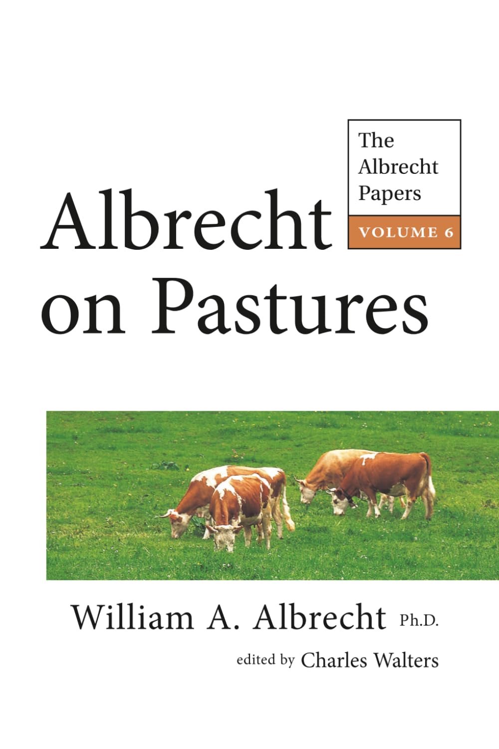 Albrecht on Pastures: The Albrecht Papers: 6