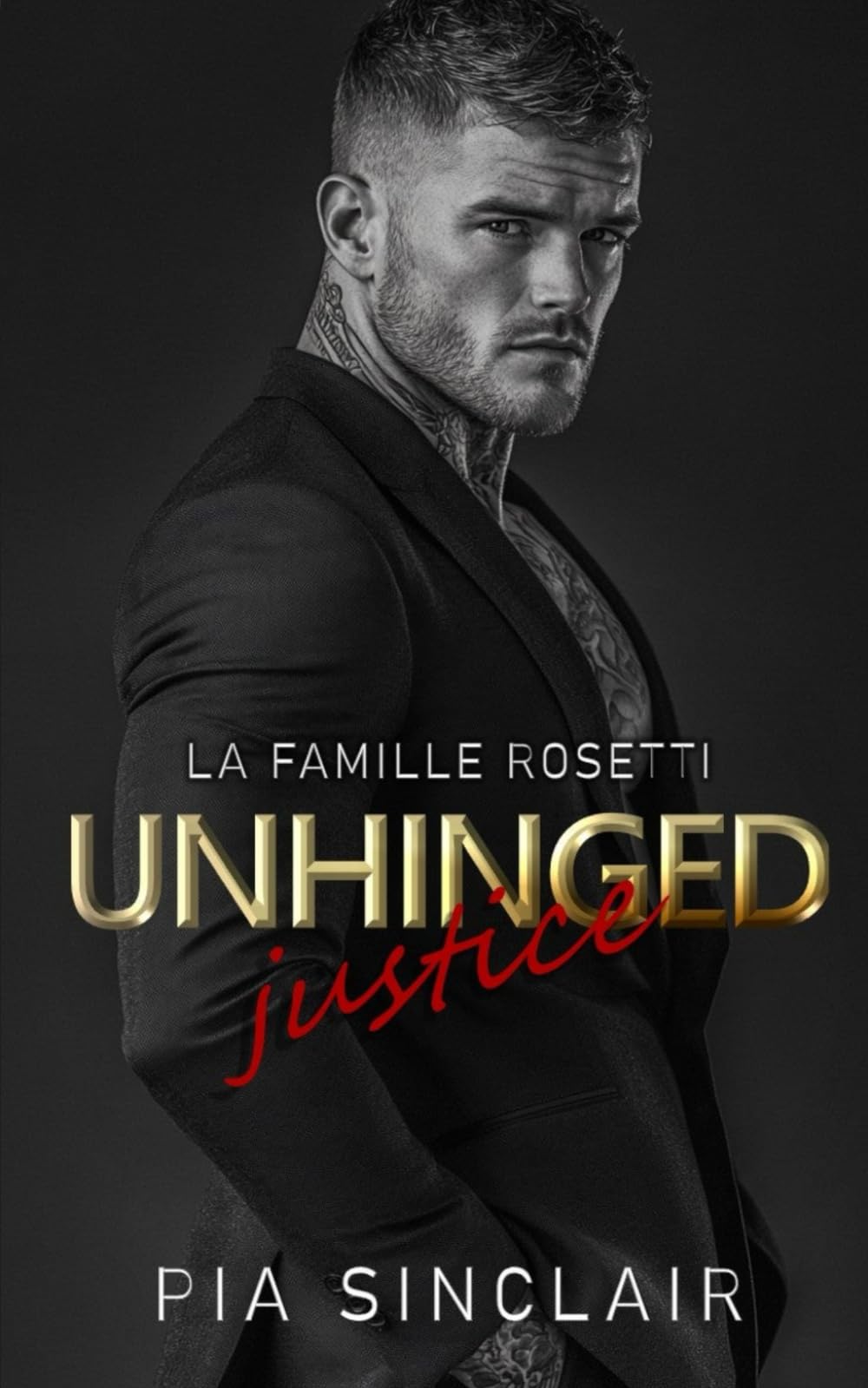 Unhinged Justice: Une romance bodyguard grumpy/sunshine (La Famille Rosetti Chicago)