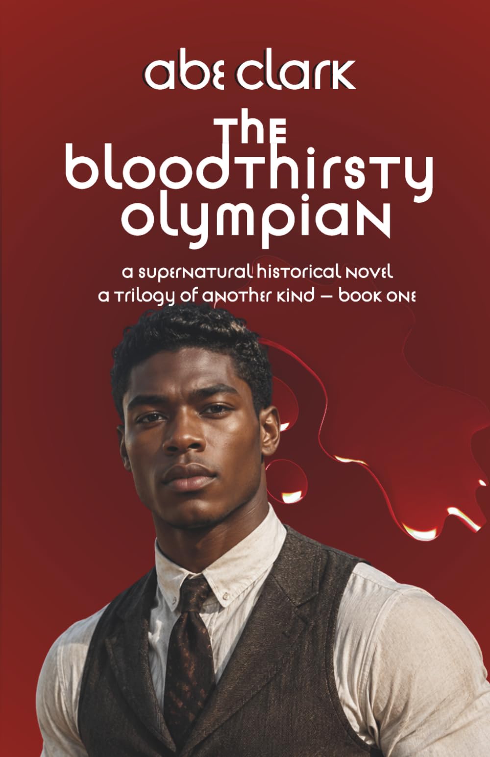 The Bloodthirsty Olympian (A Trilogy of Another Kind)