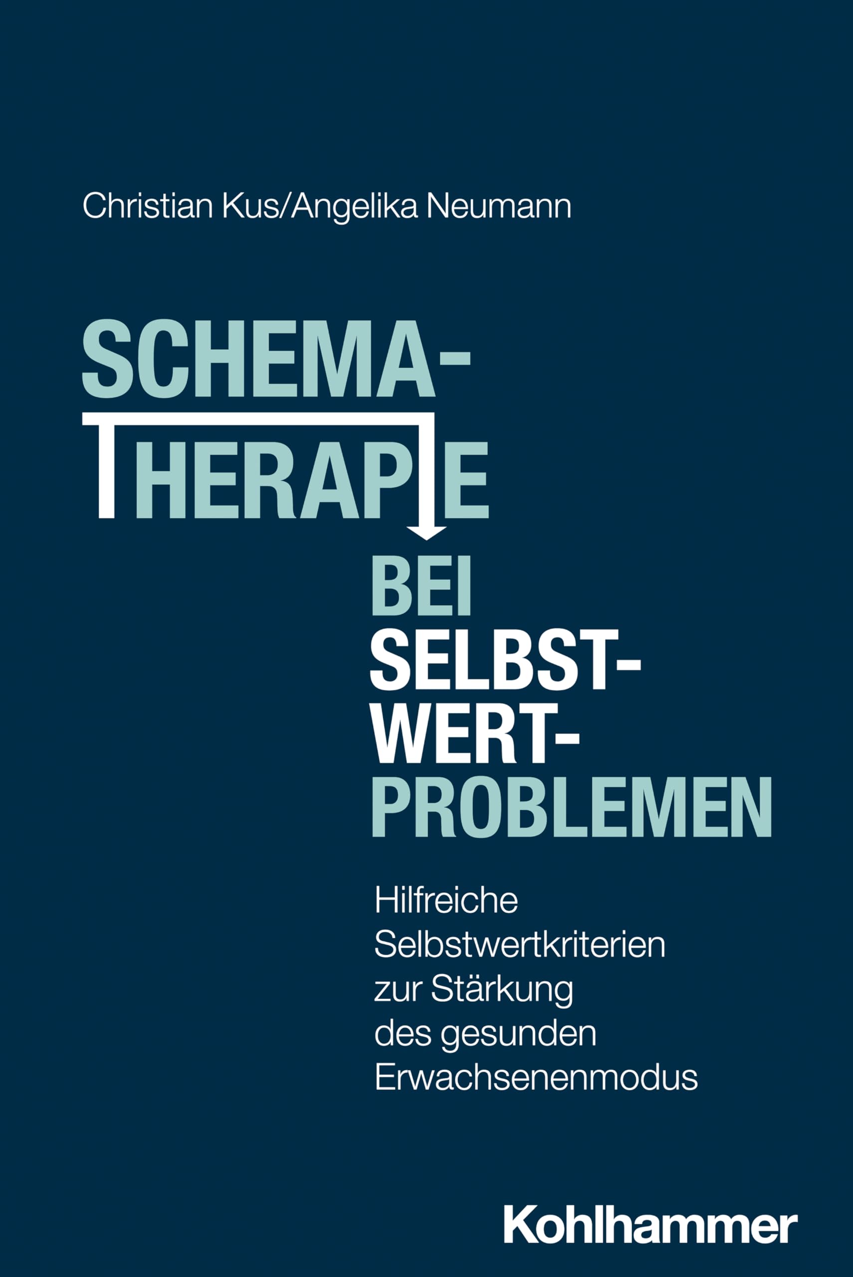 Schematherapie bei Selbstwertproblemen: Hilfreiche Selbstwertkriterien zur Stärkung des gesunden Erwachsenenmodus