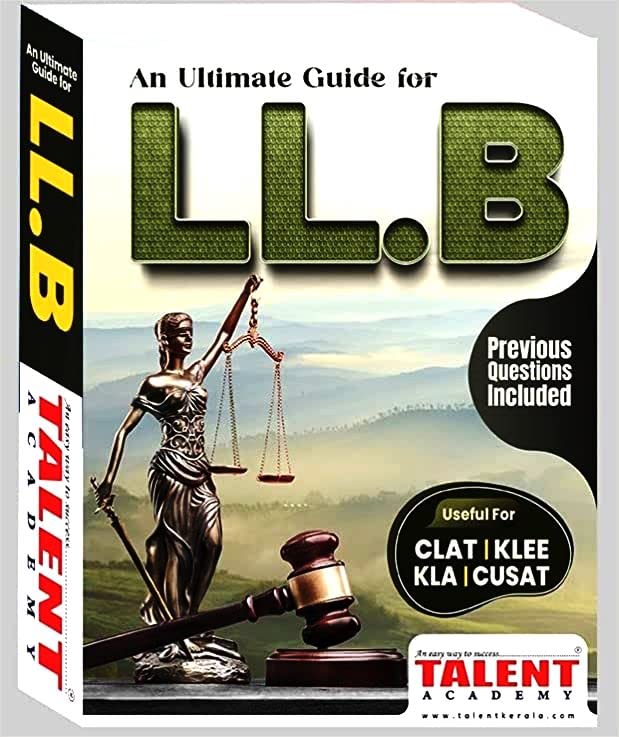 ( Tallent ) LL.B 2023 - An Ultimate Guide for LLB Entrance Exam for CLAT, KLEE, KLA, CUSAT ( Previous Questions with Explanation, AZG )