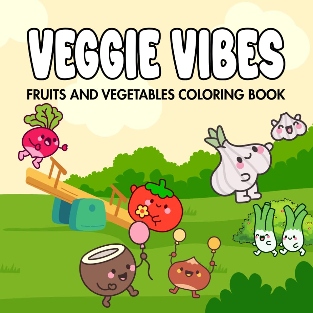 Veggie Vibes: Kawaii Cute & Comfy Fruits and Vegetables Coloring Book for Adults and Teens