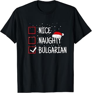 Nice, Naughty, Bulgarian Christmas Checklist Funny Bulgaria T-Shirt