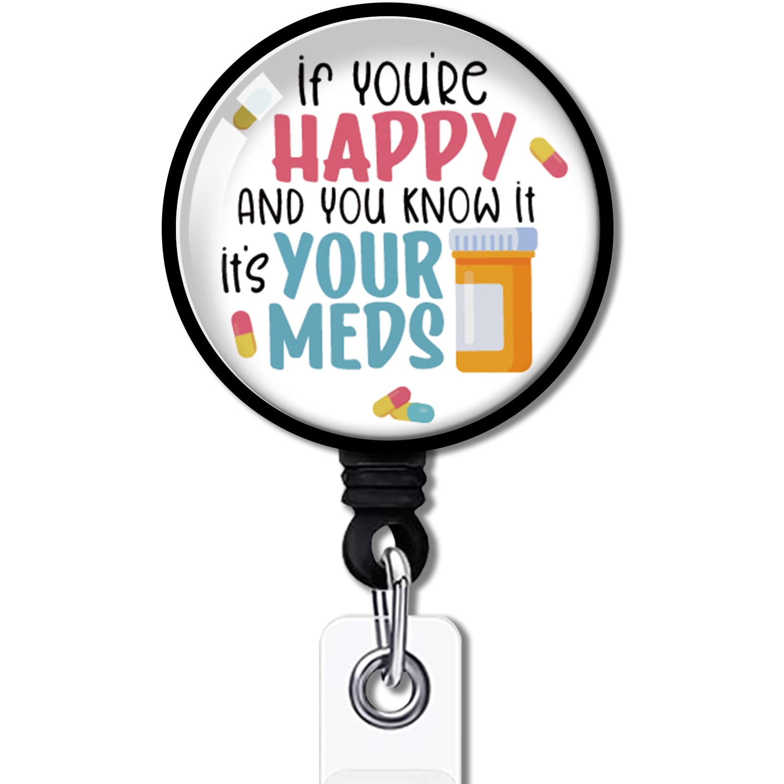 YAZMEEN If You're Happy and You Know It It's Your Meds Retractable Badge Reel with Alligator Clip Funny ID Badge Holder for Pharmacist Clear Card Holder for Nursing Doctor Teacher Student Medical Work