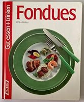 Fondues.. Ulrike Bültjer. [Fotos: Rolf Feuz], Gut essen + trinken 3806847592 Book Cover