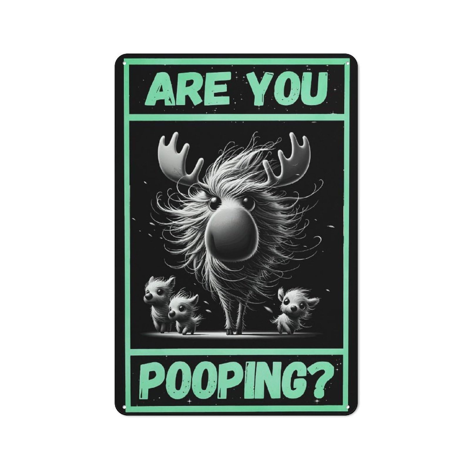 Industrial Moose Are You Pooping Retro Metal Sign 30x20cm, Shed Wall Plaque for Garage, Workshop, Shed Or Utility Room
