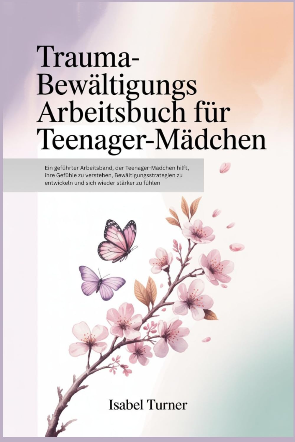 Trauma-Bewältigungs Arbeitsbuch für Teenager-Mädchen
