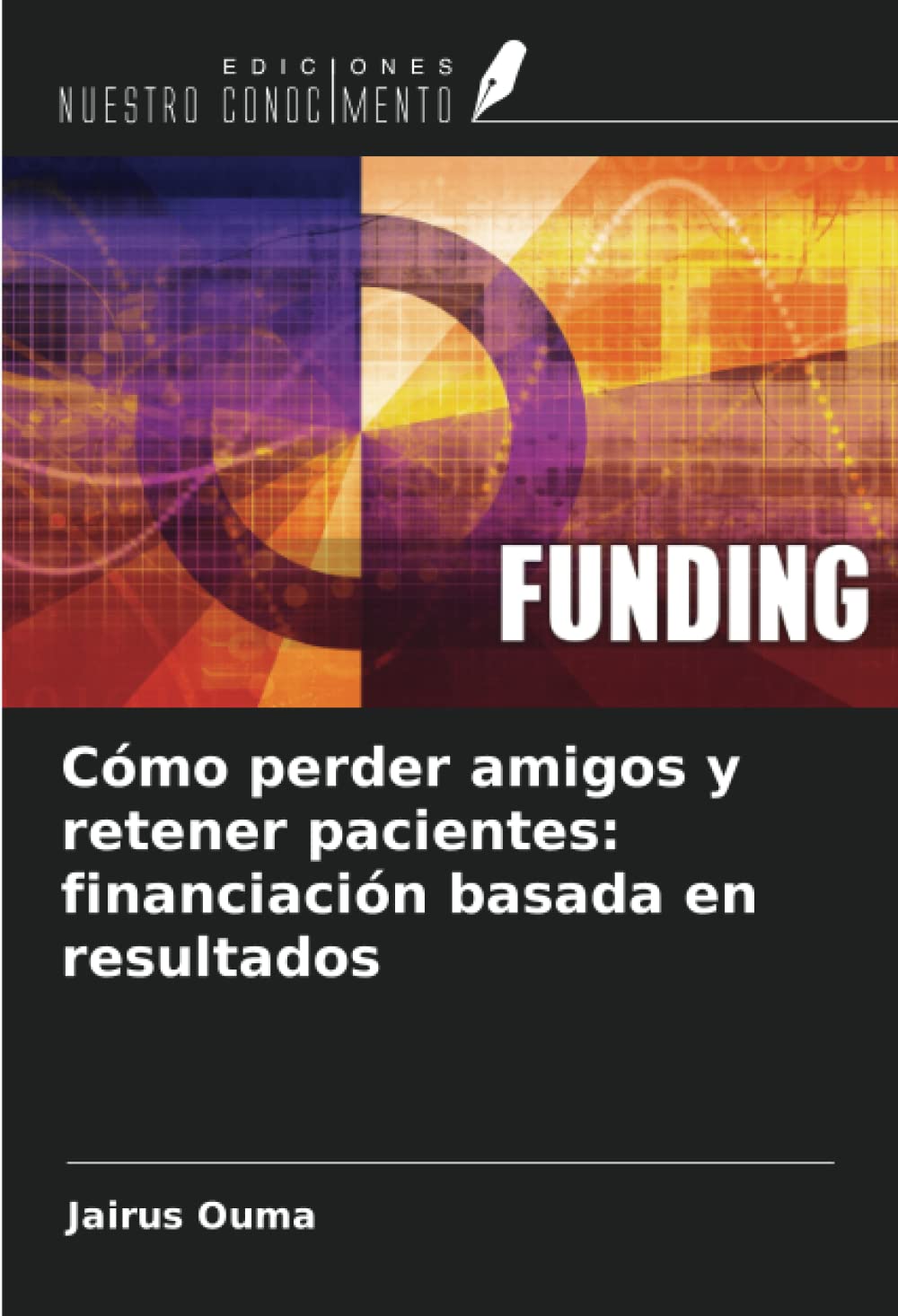 Cómo perder amigos y retener pacientes: financiación basada en resultados