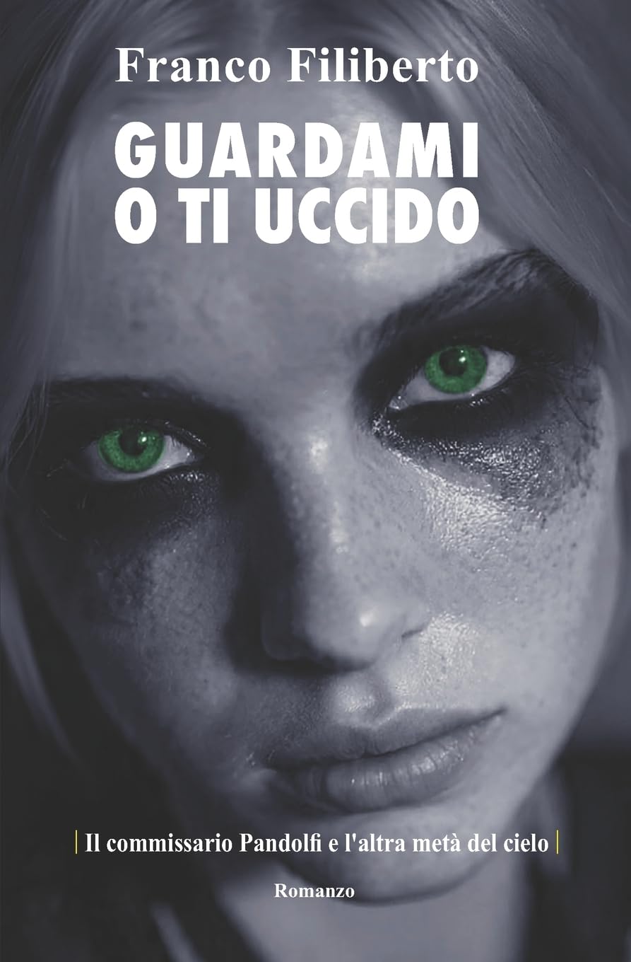 Guardami o ti uccido: Il commissario Pandolfi e l'altra metà del cielo: 3 (Le indagini del commissario Pandolfi)