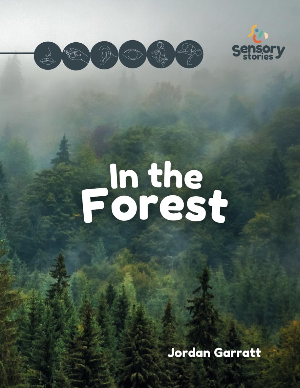 In The Forest: A Sensory Story (Sensory Curriculum Sensory Stories)