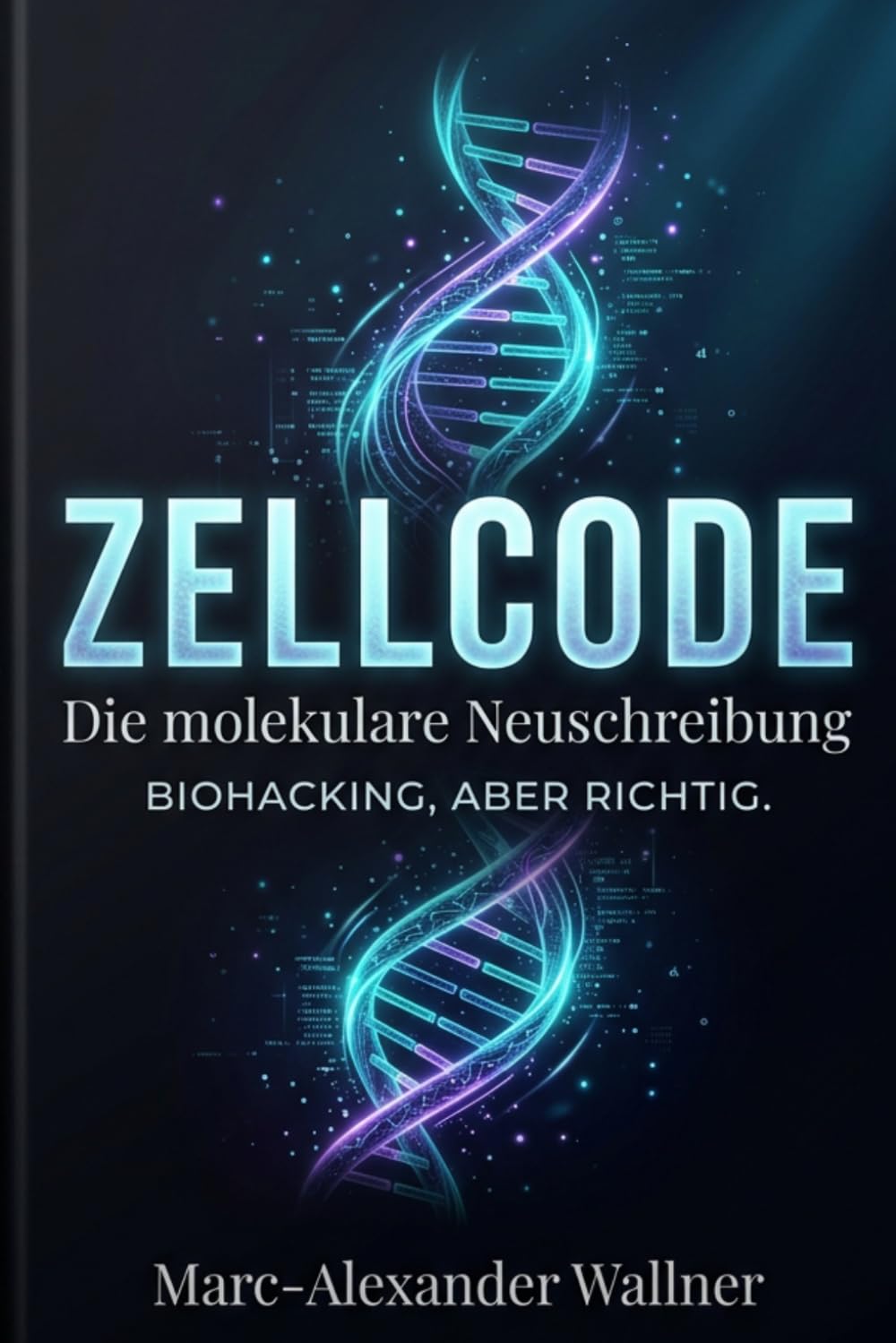 Zellcode: Die molekulare Neuschreibung - Biohacking, aber richtig