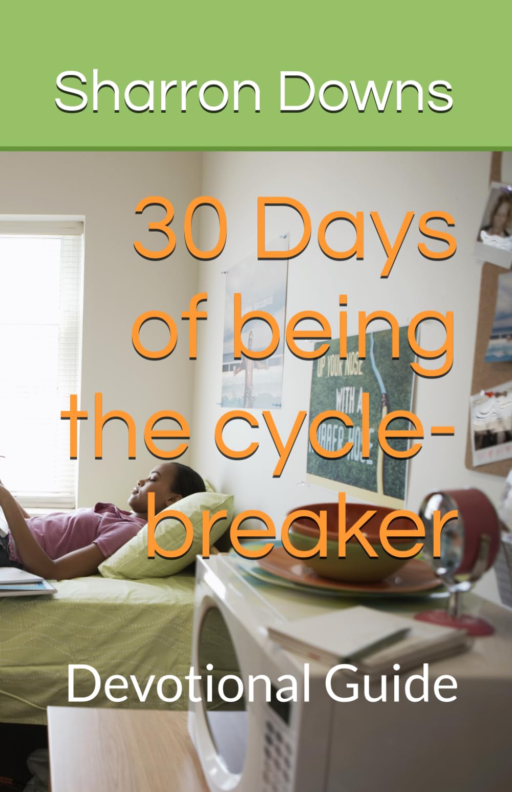 30 Days of being the cycle-breaker: Devotional Guide