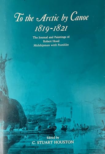 To the Arctic by Canoe, 1819-1821: The Journal ... B002OJNI86 Book Cover