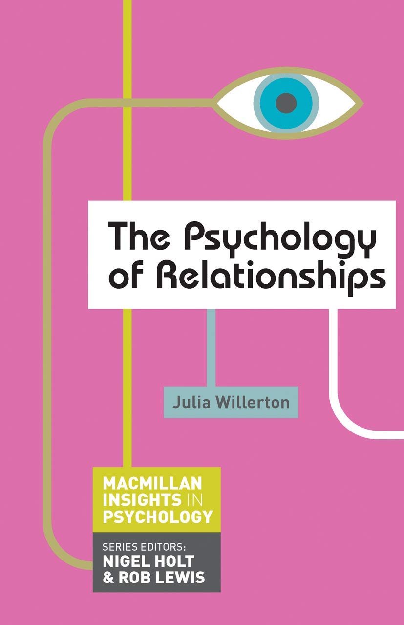 The Psychology of Relationships: 16 (Macmillan Insights in Psychology series)