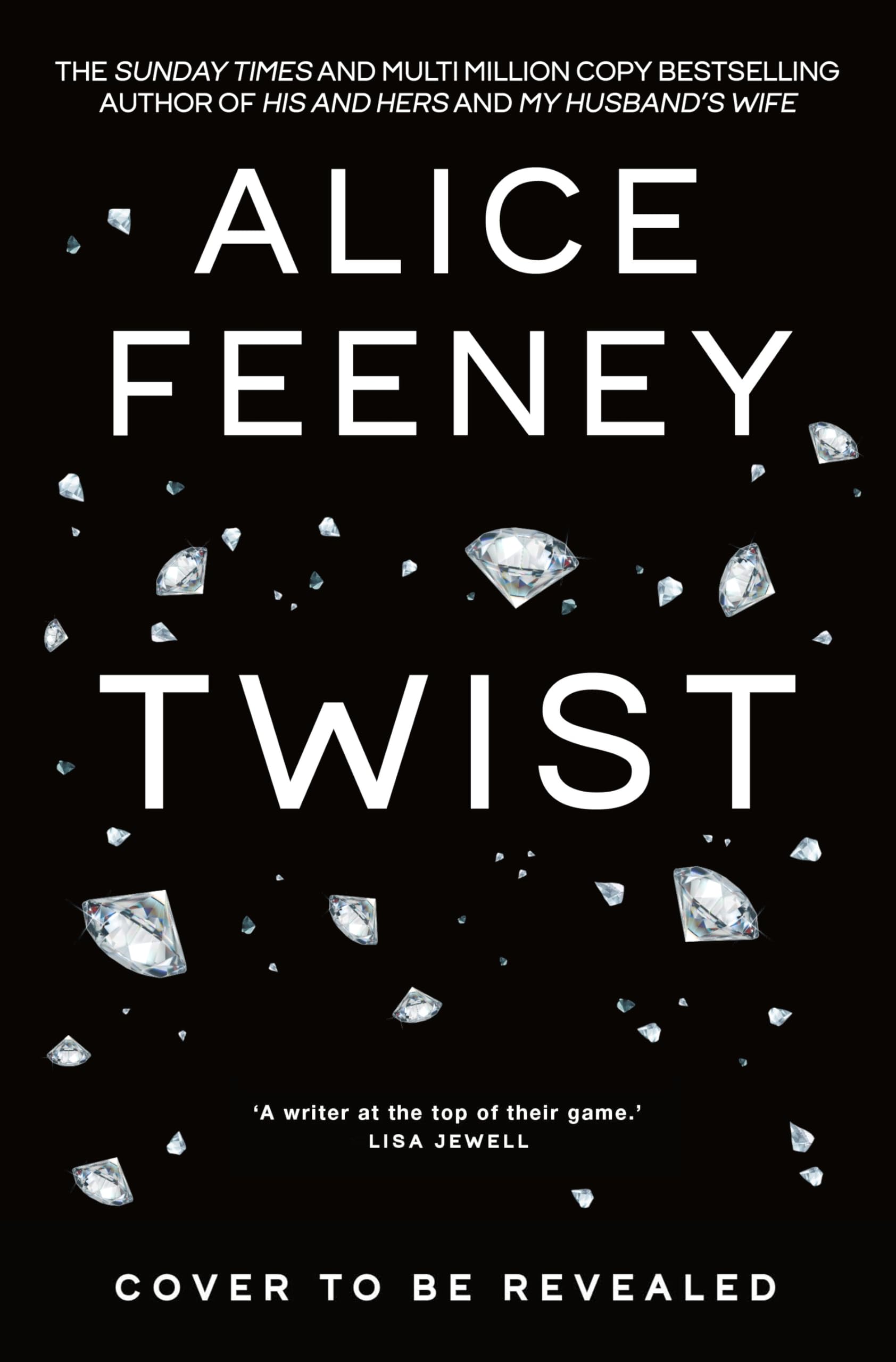 Twist: The New Thriller From The Multimillion Copy Bestselling Author Of My Husband's Wife And His And Hers