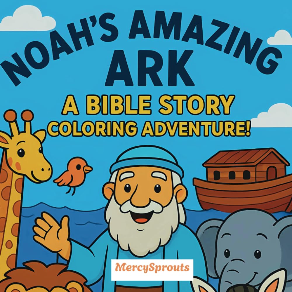 Noah's Amazing Ark Bible Story Coloring Adventure for Kids: A Joyful Journey Through Noah’s Story for Children ages 4-10