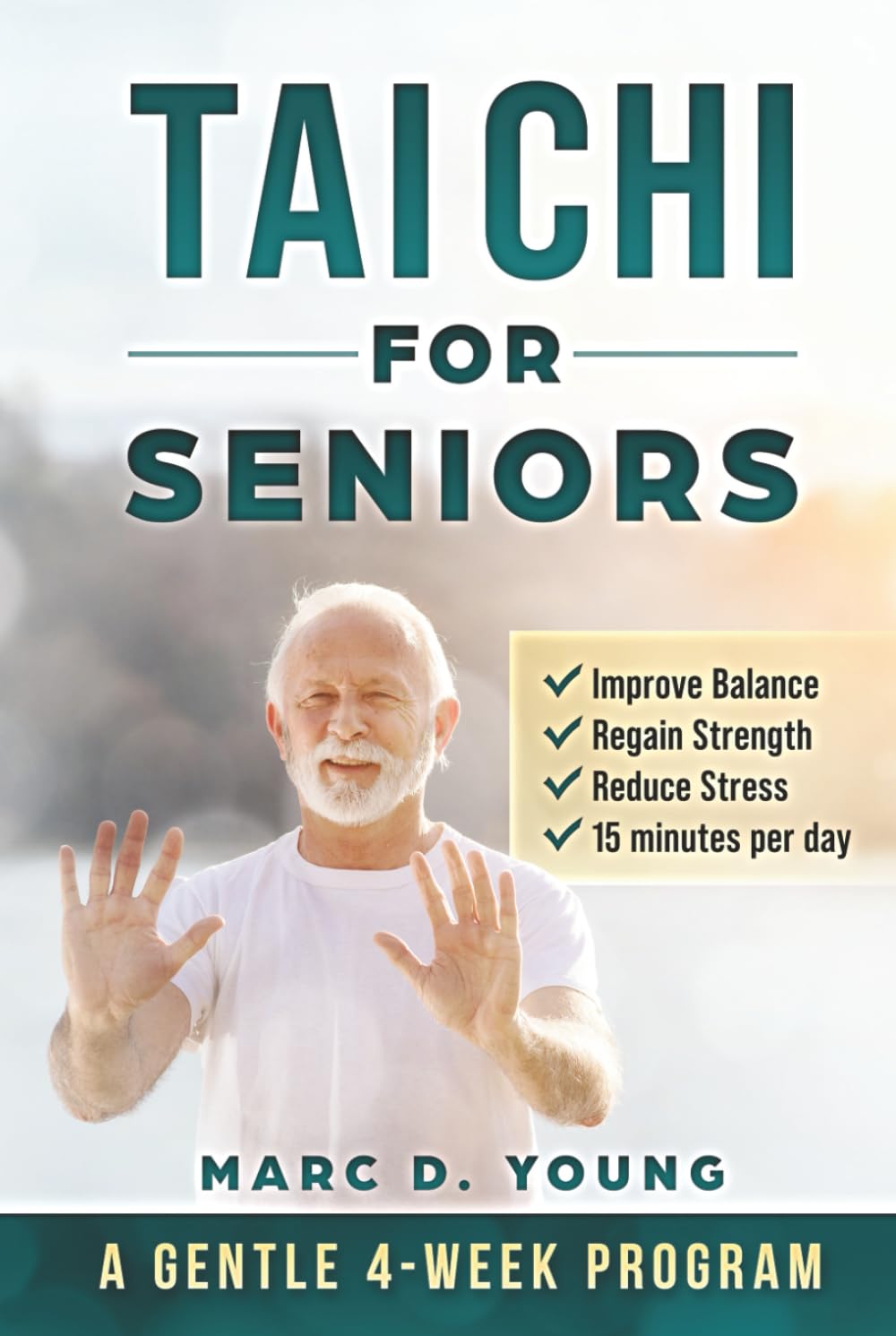 Tai Chi for Seniors: A 4-Week Step-by-Step Plan to Regain Strength, Prevent Falls, and Reduce Stress