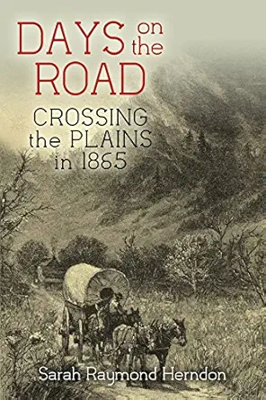 Days On The Road: Crossing The Plains In 1865      Kindle Edition cover