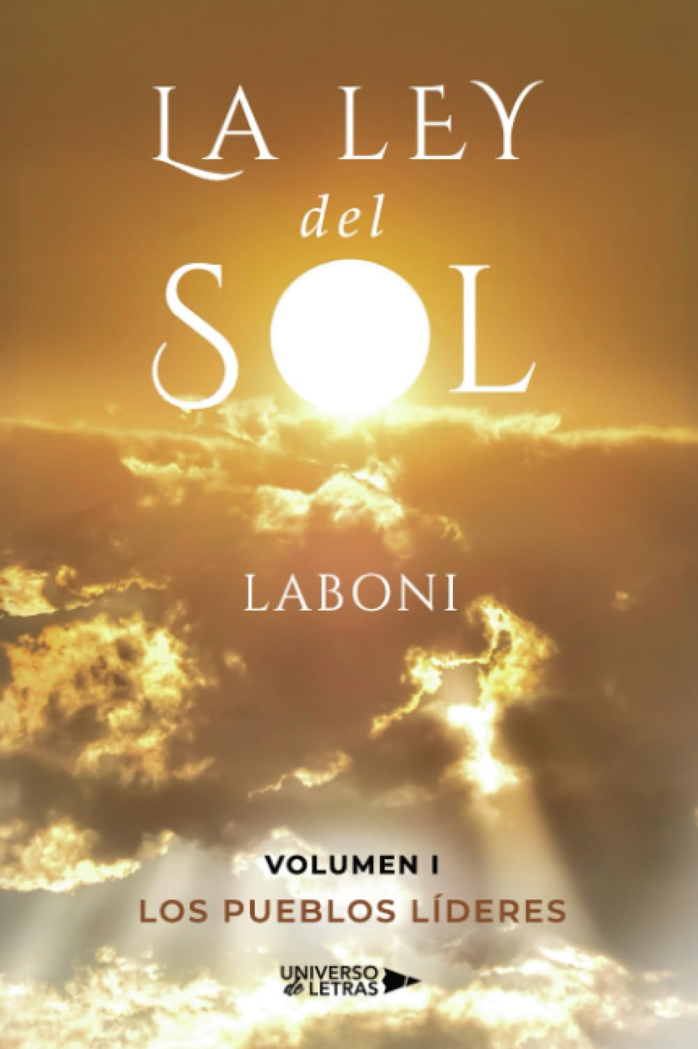 La ley del Sol: Volumen I - Los pueblos líderes