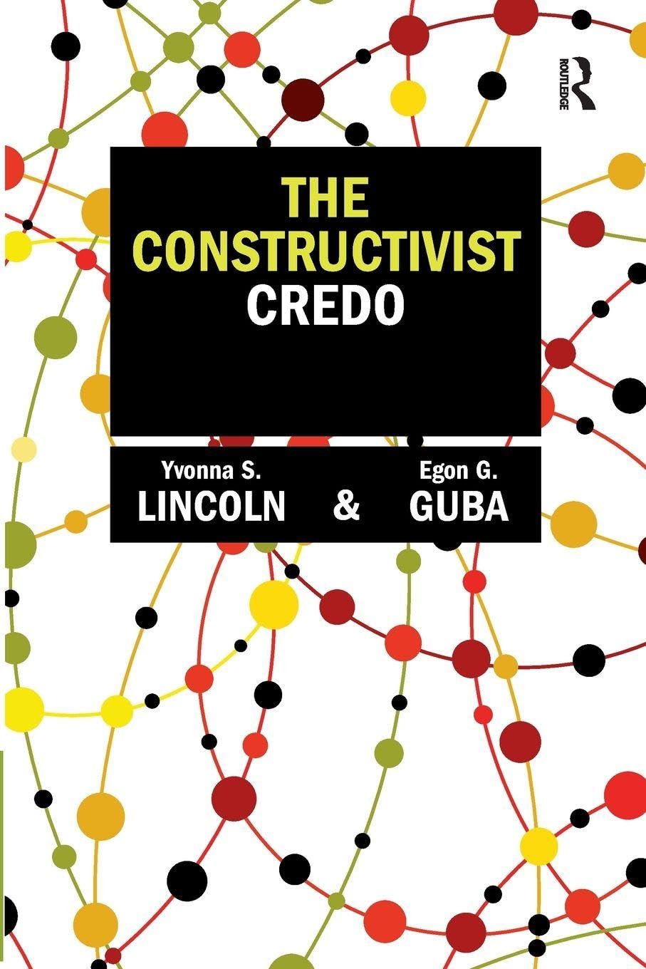 The Constructivist Credo