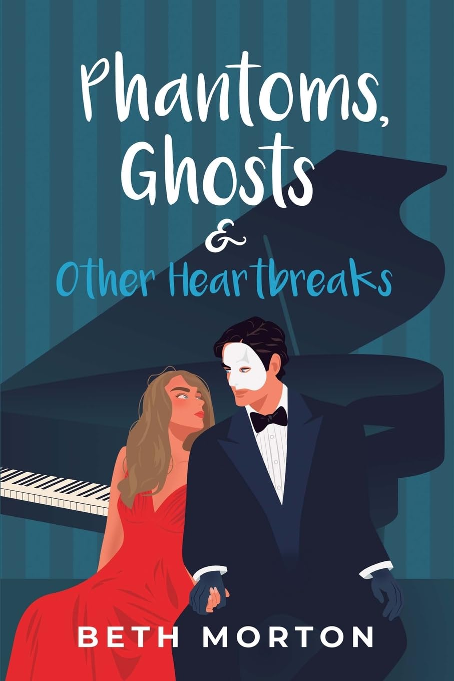 Phantoms, Ghosts & Other Heartbreaks: A Contemporary Romance