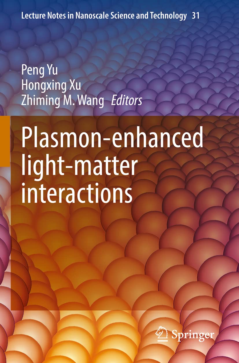 Plasmon-enhanced light-matter interactions: 31 (Lecture Notes in Nanoscale Science and Technology)-picture-13