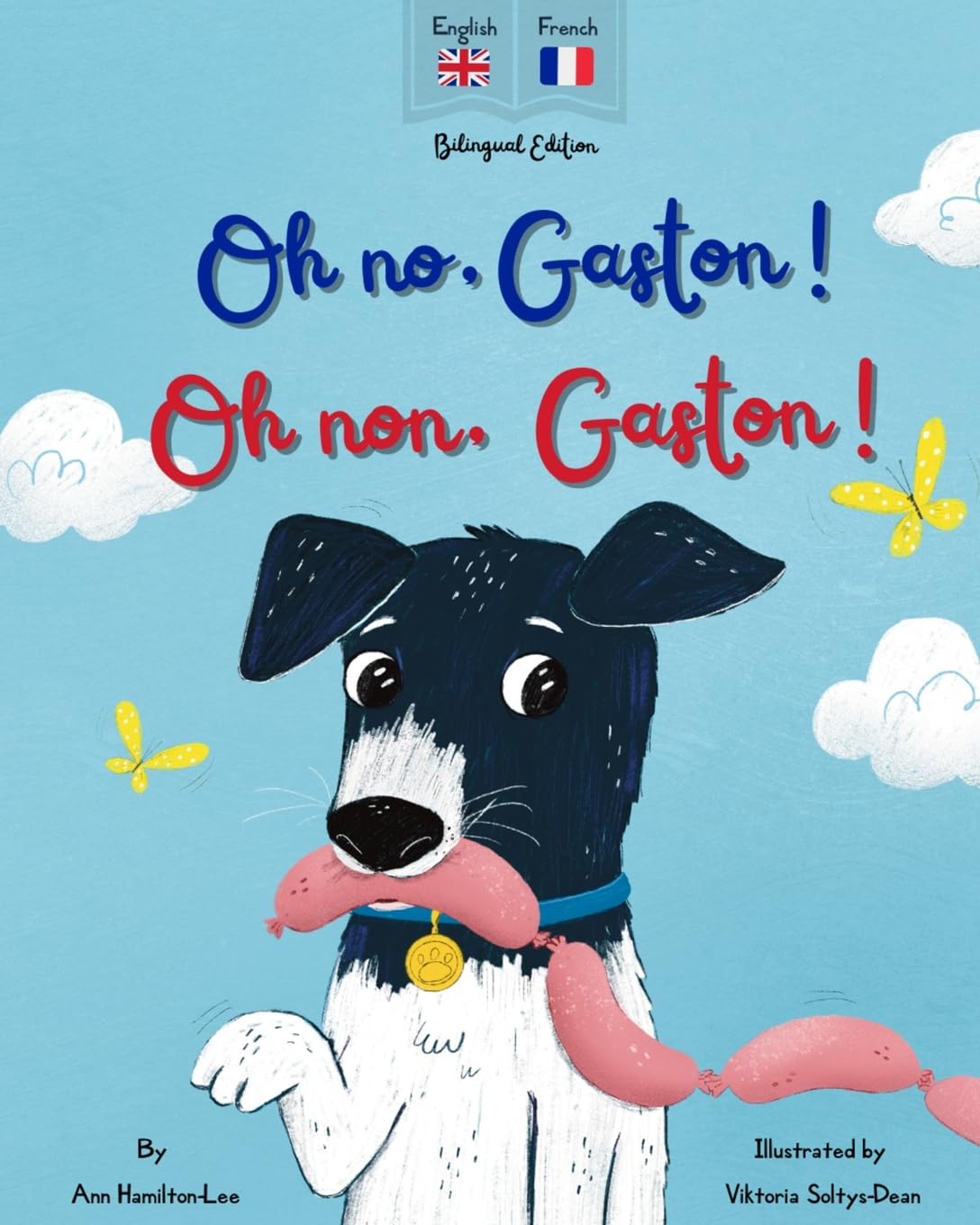 Oh No Gaston! Oh Non Gaston!: A French - English bilingual book for children