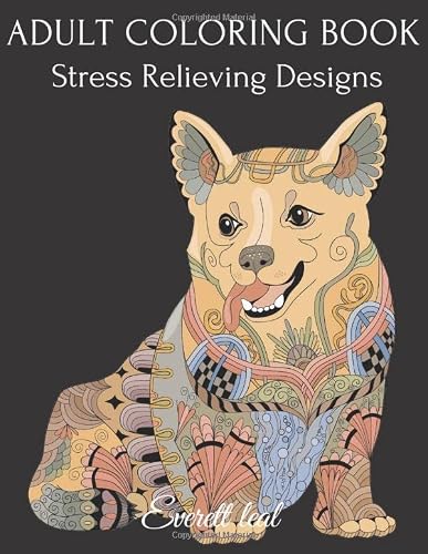 Adult Coloring Book : Stress Relieving Designs With Lions, Elephants, Horses, Dogs, Cats, and Many More! (Animal Coloring Books For Adults) (Volume 6)