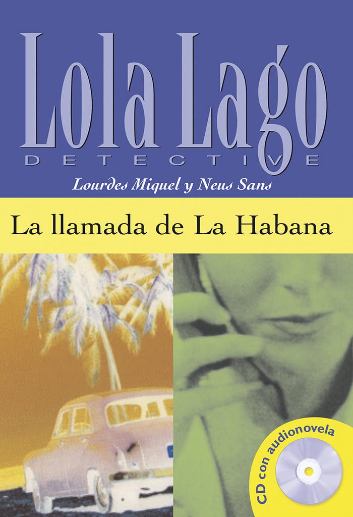 Lola Lago, detective: La llamada de La Habana (Lola Lago, detective Nivel A2+)