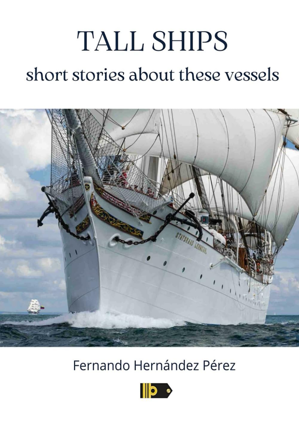 TALL SHIPS: short stories about these vessels