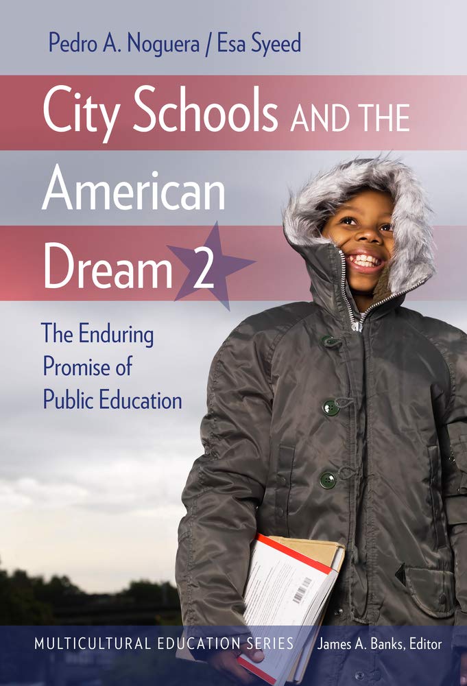 City Schools and the American Dream 2: The Enduring Promise of Public Education (Multicultural Education Series)