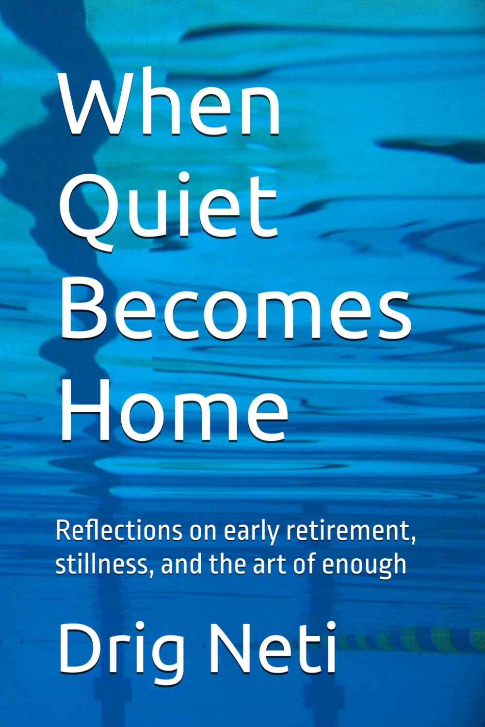 When Quiet Becomes Home: Reflections on early retirement, stillness, and the art of enough