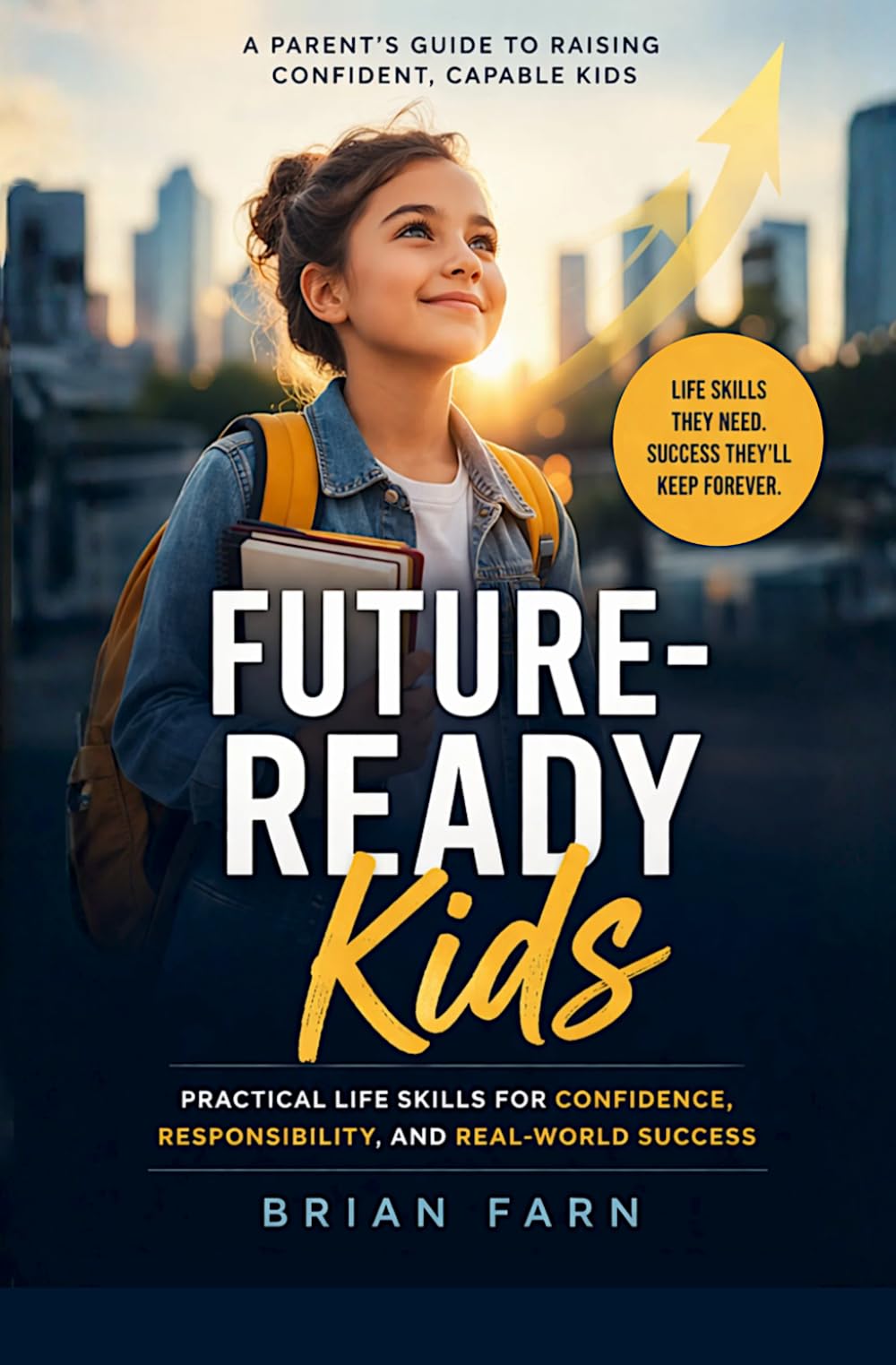 Future-Ready Kids: Teach your children life skills that matter