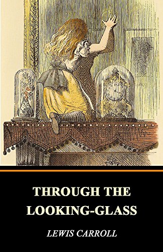 Through the Looking-Glass (Illustrated) (English Edition)