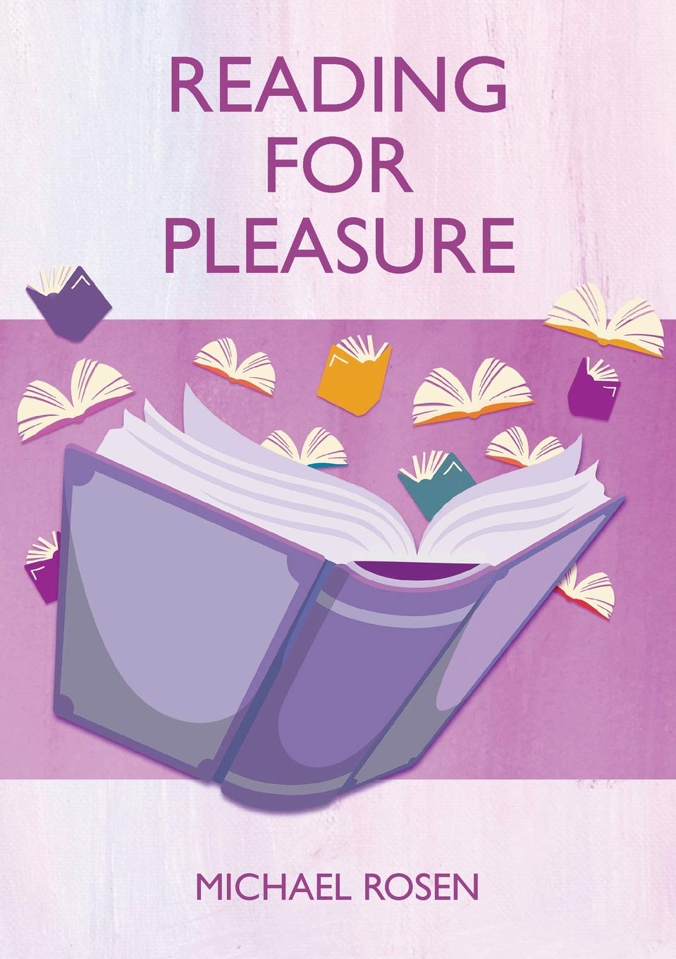 Michael Rosen - Reading For Pleasure - Educational Guide for Teachers