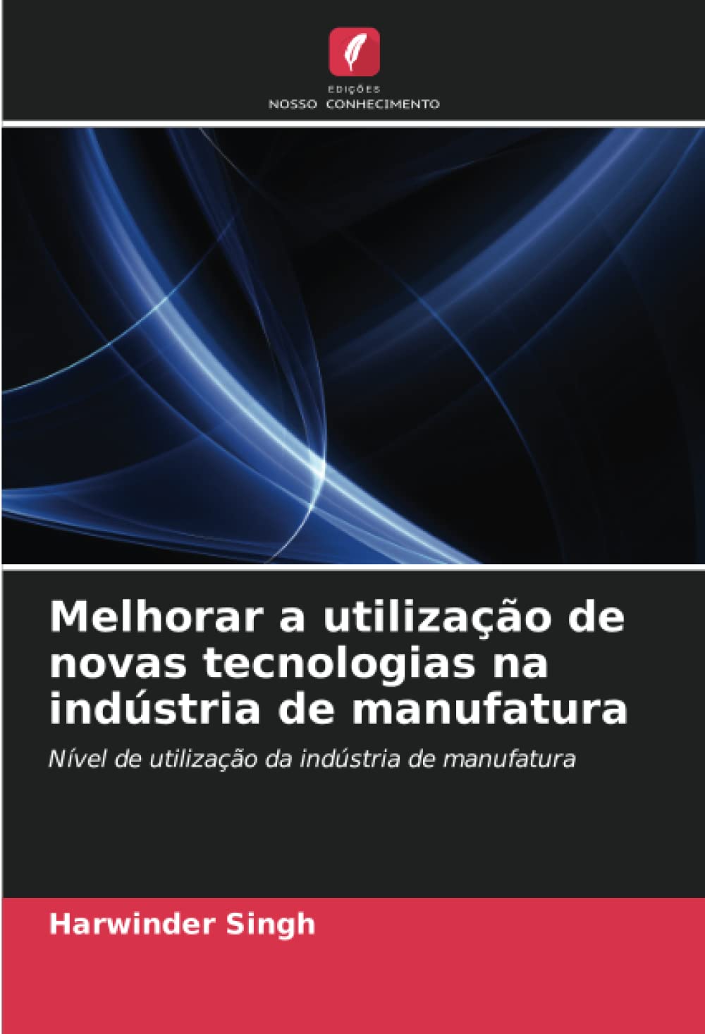 Melhorar a utilização de novas tecnologias na indústria de manufatura: Nível de utilização da indústria de manufatura