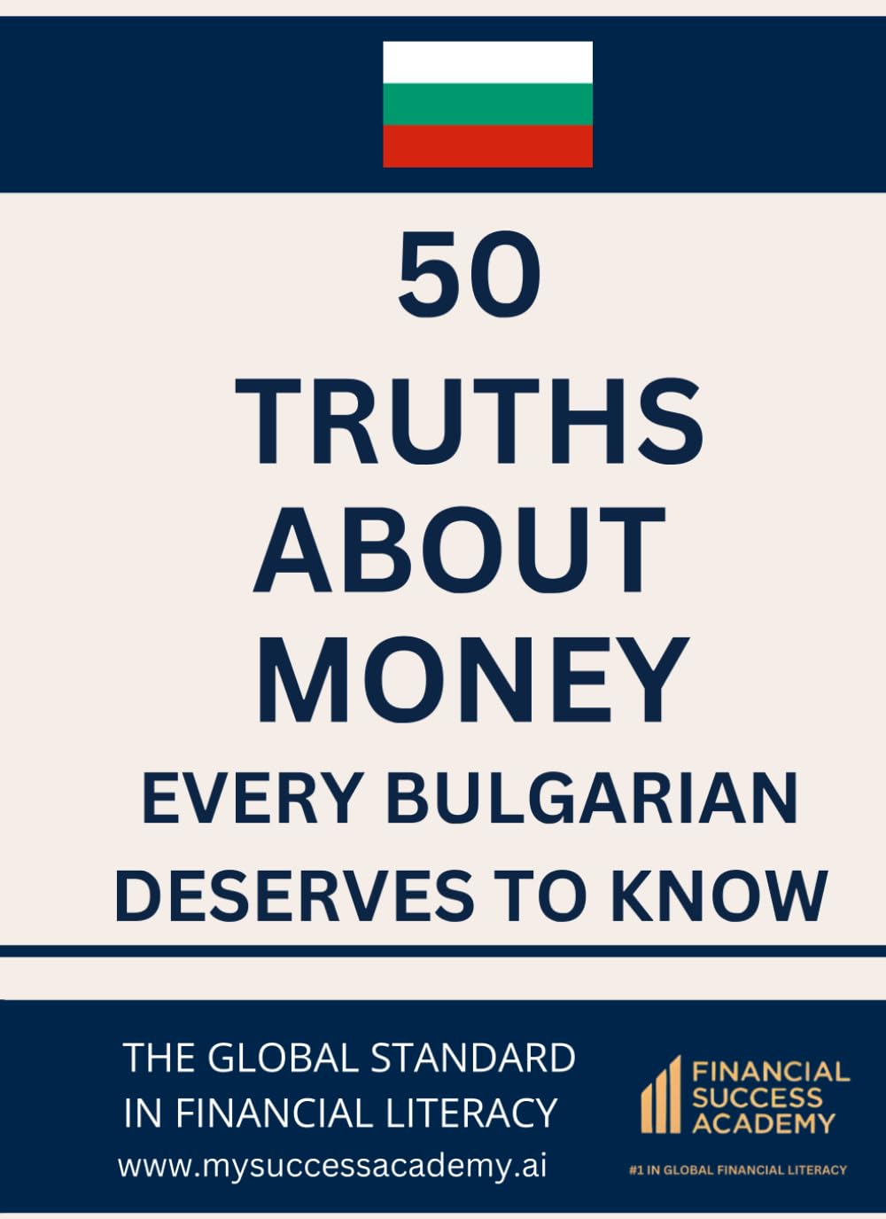 50 Truths About Money Every Bulgarian Deserves to Know (50 Truths About Money By Financial Success Academy)