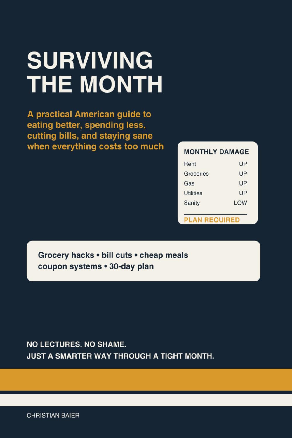 Surviving the Month: A Practical American Guide to Eating Better, Spending Less, Cutting Bills, and Staying Sane