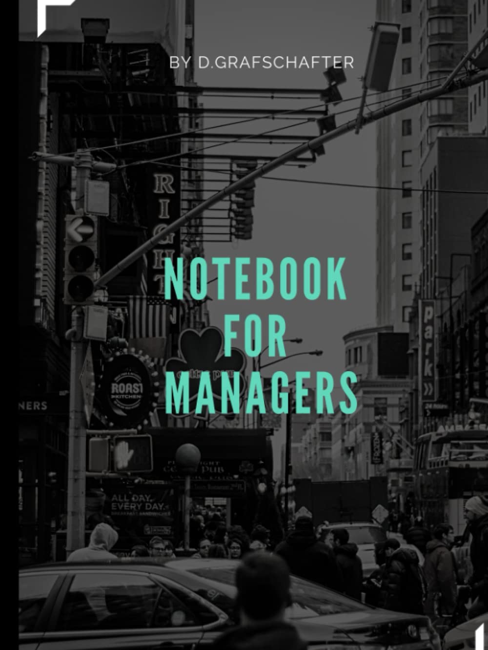 Giant Notebook BUSINESSMAN, HARDCOVER 500 lined Pages: Extra Large Notebook (8.25 x 11 in.) Designet by D.Grafschafter