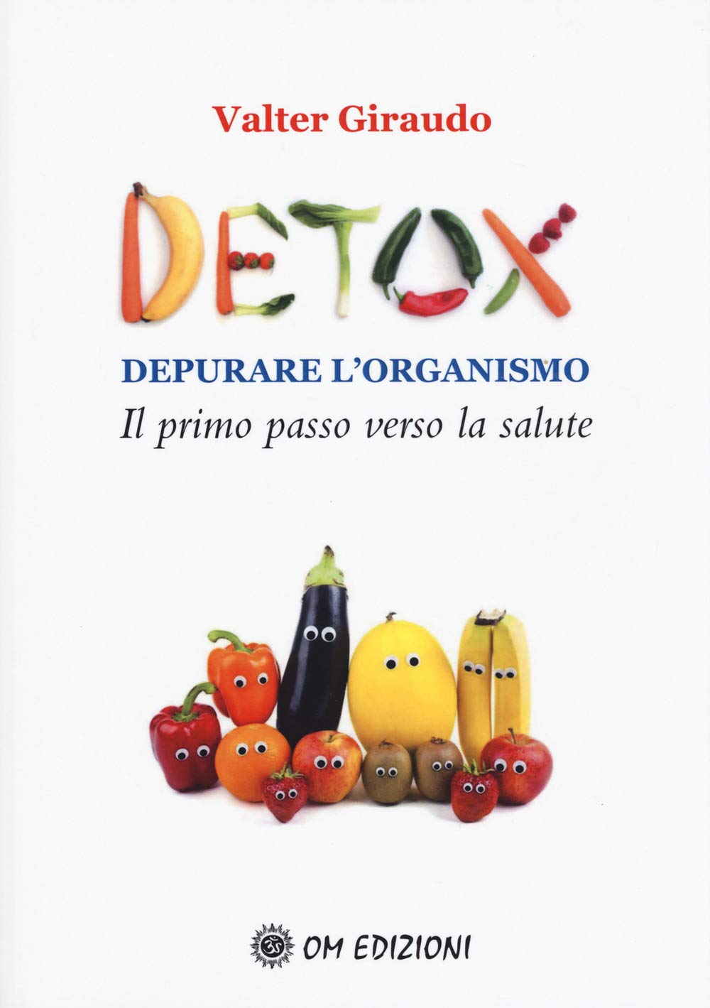 Detox Depurare L'organismo. Il Primo Passo Verso La Salute - 4