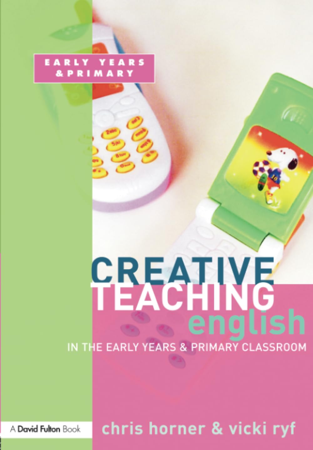 Creative Teaching: English in the Early Years and Primary Classroom