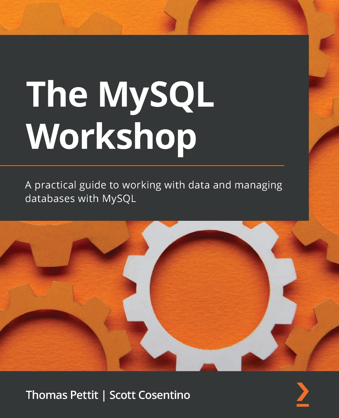 The MySQL Workshop: A practical guide to working with data and managing ...